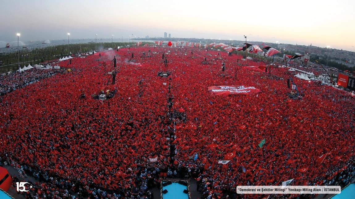 15 TEMMUZ DARBE GİRİŞİMİ VE MİLLETİN ZAFERİ